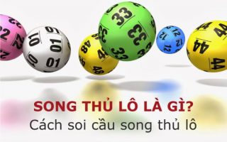 Song thủ lô là gì mà khiến anh em chơi lô đề phải điên đảo? 